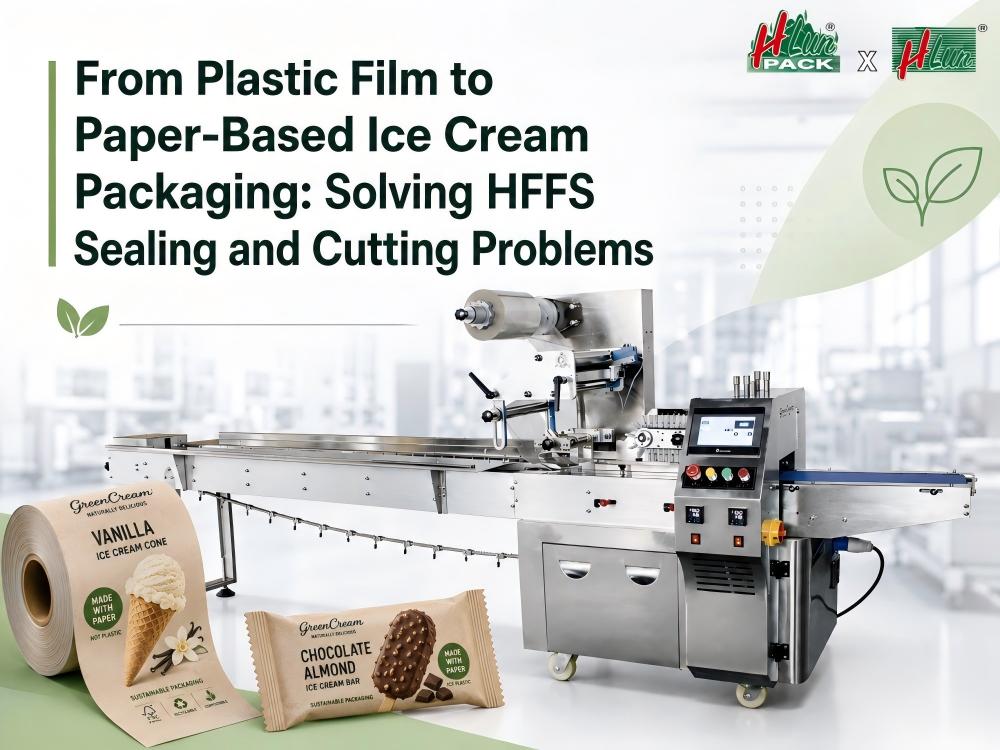 Solving HFFS Sealing and Cutting Problems During a Packaging Material Transition Solving HFFS Sealing and Cutting Problems During a Packaging Material Transition